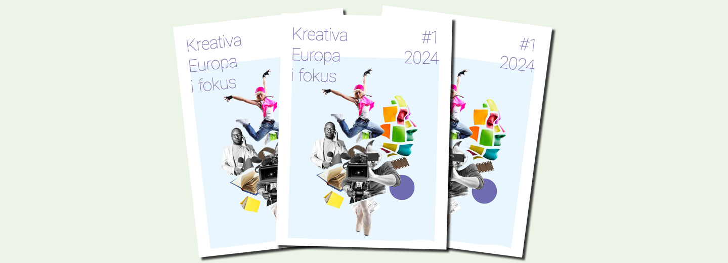 Collage med tre omslag av Kreativa Europa i fokus, på omslaget syns ett collage med en dansande kvinna, en man med en kamera riktat mot betraktaren, en profil av en kvinna med färgblock i ansiktet, en man med en mikrofon, tåspetsskor, filmrullar.