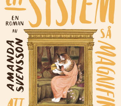 Book cover of "Ett system så magnifikt att det bländar", the title has large letters and in the middle there's a painting of a cat. 